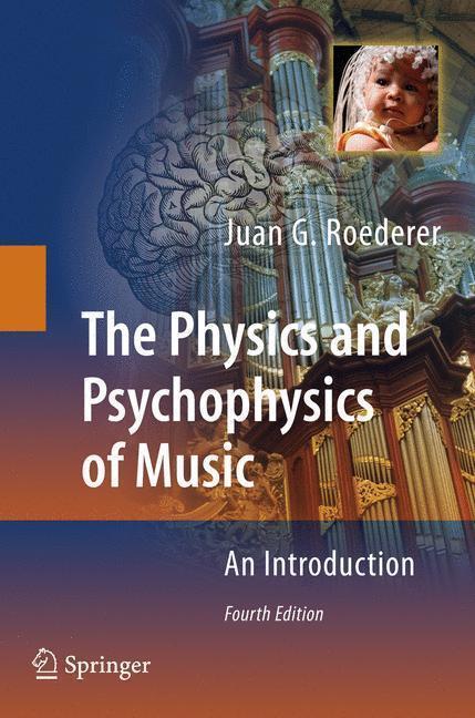 The Physics and Psychophysics of Music An Introduction