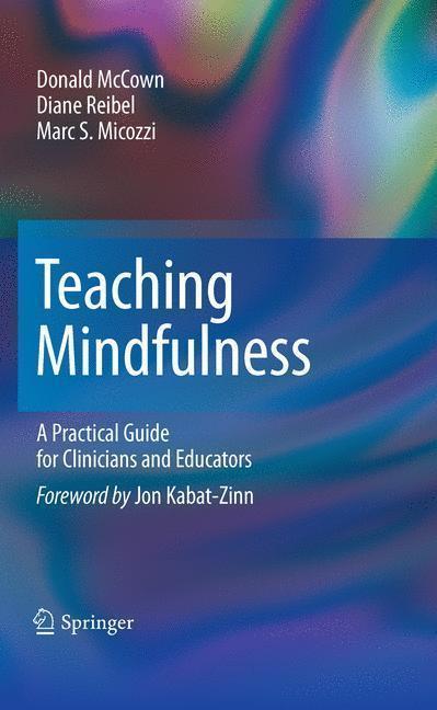 Teaching Mindfulness A Practical Guide for Clinicians and Educators