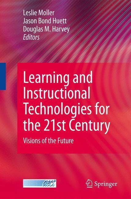 Learning and Instructional Technologies for the 21st Century Visions of the Future