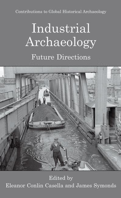 Industrial Archaeology Future Directions