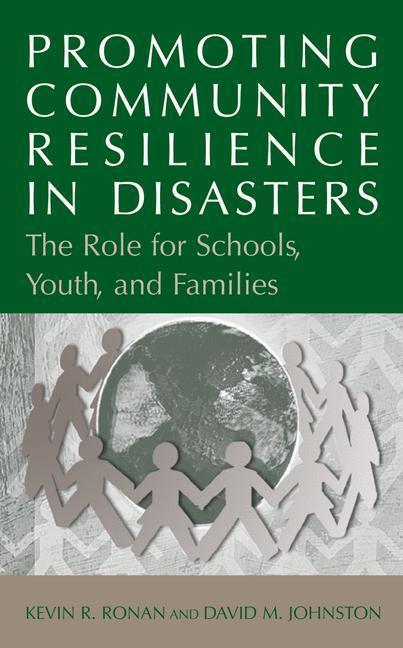 Promoting Community Resilience in Disasters The Role for Schools, Youth, and Families