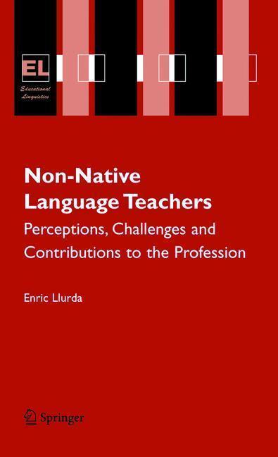 Non-Native Language Teachers Perceptions, Challenges and Contributions to the Profession