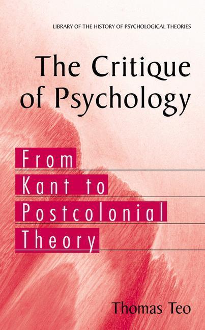 The Critique of Psychology From Kant to Postcolonial Theory