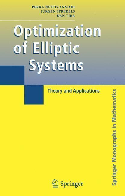 Optimization of Elliptic Systems Theory and Applications