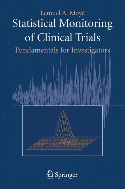 Statistical Monitoring of Clinical Trials Fundamentals for Investigators