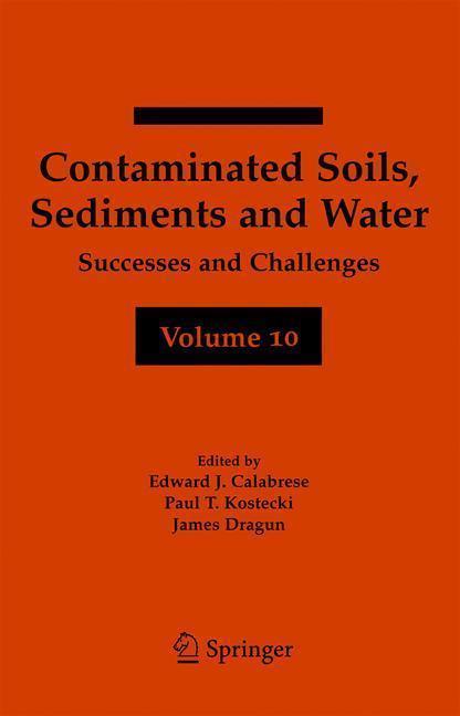 Contaminated Soils, Sediments and Water Volume 10 Successes and Challenges