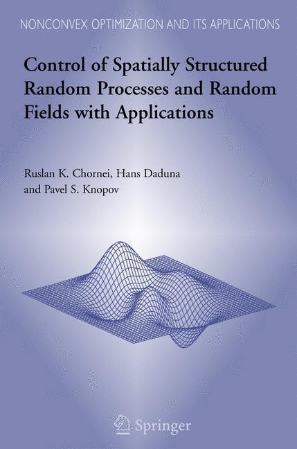 Control of Spatially Structured Random Processes and Random Fields with Applications 