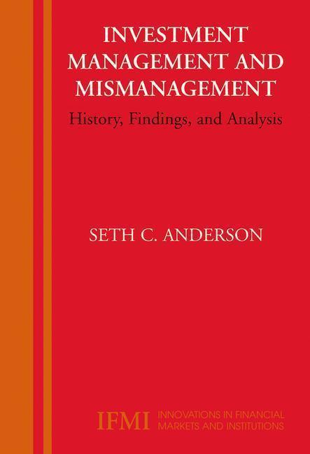 Investment Management and Mismanagement History, Findings, and Analysis