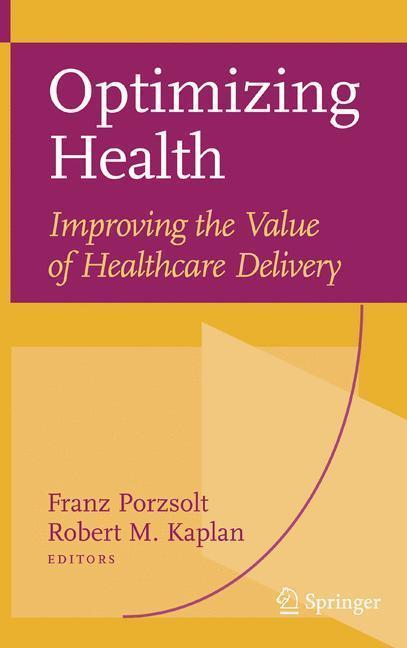 Optimizing Health: Improving the Value of Healthcare Delivery Improving the Value of Healthcare Delivery