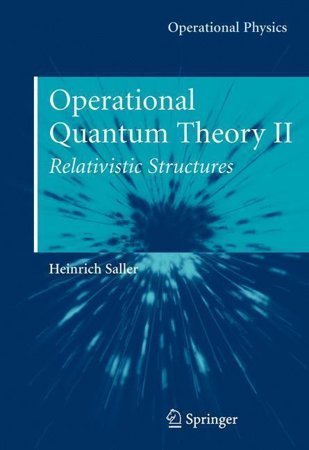 Operational Quantum Theory II Relativistic Structures