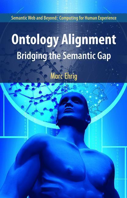 Ontology Alignment Bridging the Semantic Gap