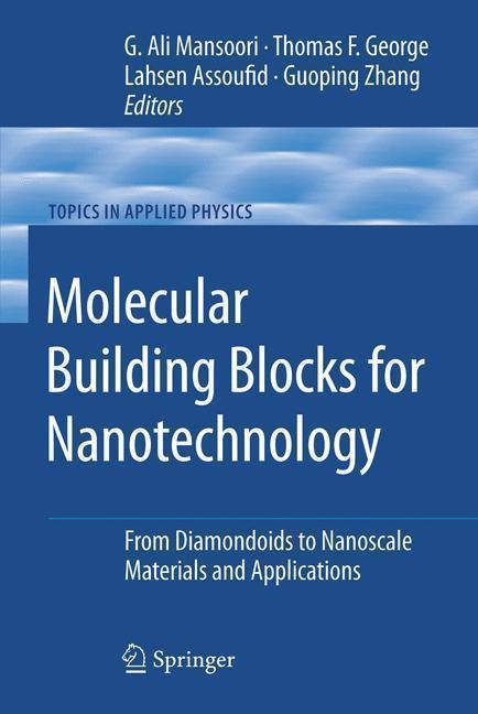 Molecular Building Blocks for Nanotechnology From Diamondoids to Nanoscale Materials and Applications