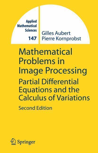 Mathematical Problems in Image Processing Partial Differential Equations and the Calculus of Variations