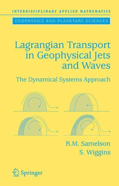 Lagrangian Transport in Geophysical Jets and Waves The Dynamical Systems Approach