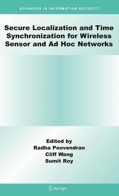 Secure Localization and Time Synchronization for Wireless Sensor and Ad Hoc Networks For Wireless Sensor and Ad Hoc Networks