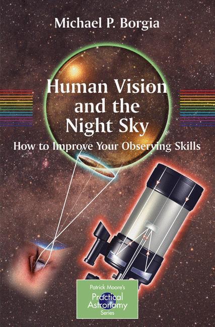 Human Vision and The Night Sky How to Improve Your Observing Skills