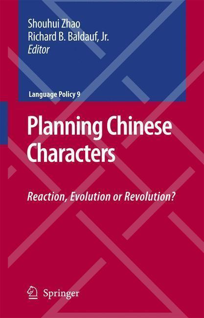 Planning Chinese Characters Reaction, Evolution or Revolution?