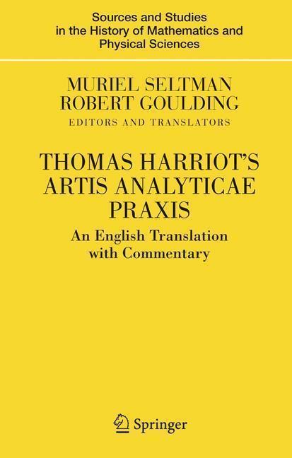 Thomas Harriot's Artis Analyticae Praxis An English Translation with Commentary