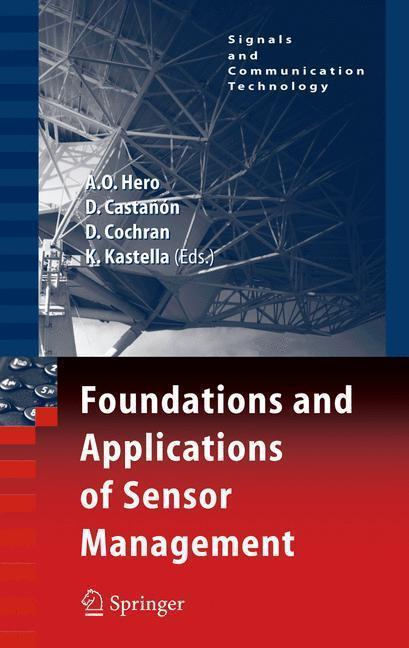 Foundations and Applications of Sensor Management Signals and Communication Technology