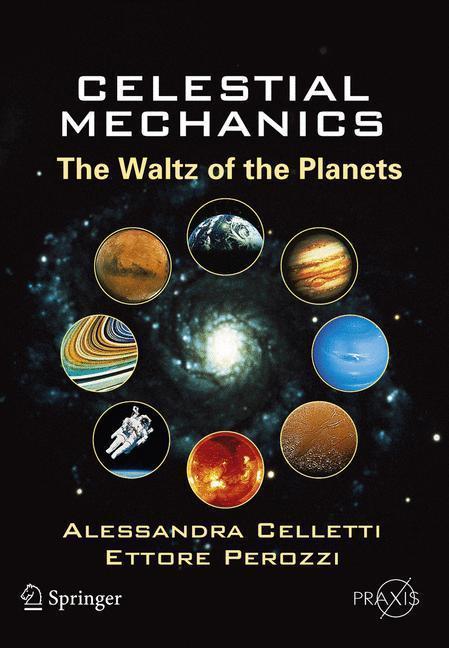 Celestial Mechanics The Waltz of the Planets