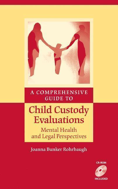 A Comprehensive Guide to Child Custody Evaluations: Mental Health and Legal Perspectives Mental Health and Legal Perspectives