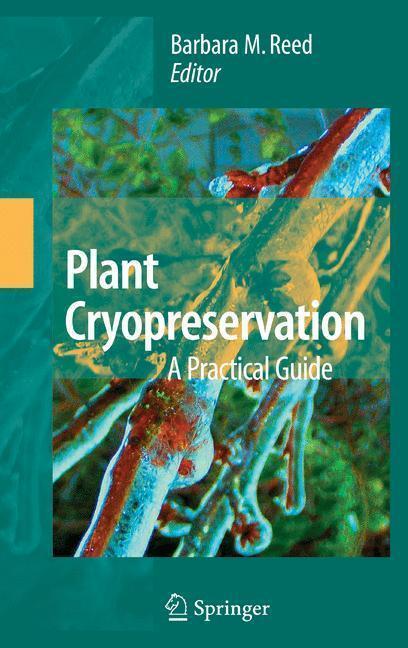Plant Cryopreservation: A Practical Guide A Practical Guide