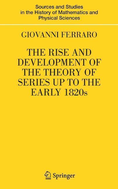 The Rise and Development of the Theory of Series up to the Early 1820s 