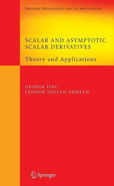 Scalar and Asymptotic Scalar Derivatives Theory and Applications