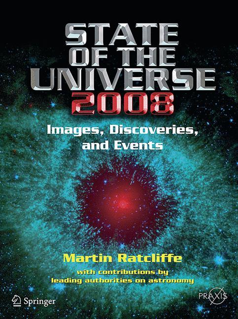 State of the Universe 2008 New Images, Discoveries, and Events
