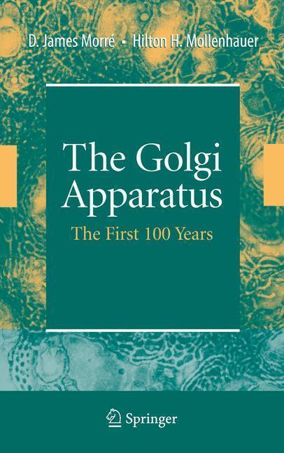 The Golgi Apparatus The First 100 Years