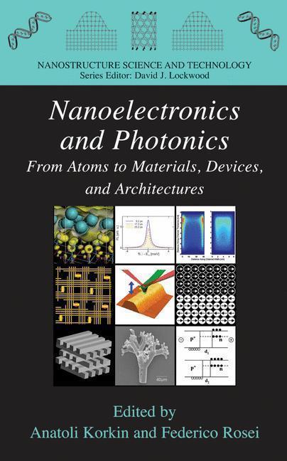 Nanoelectronics and Photonics From Atoms to Materials, Devices, and Architectures