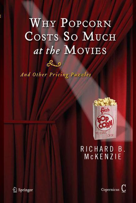 Why Popcorn Costs So Much at the Movies And Other Pricing Puzzles