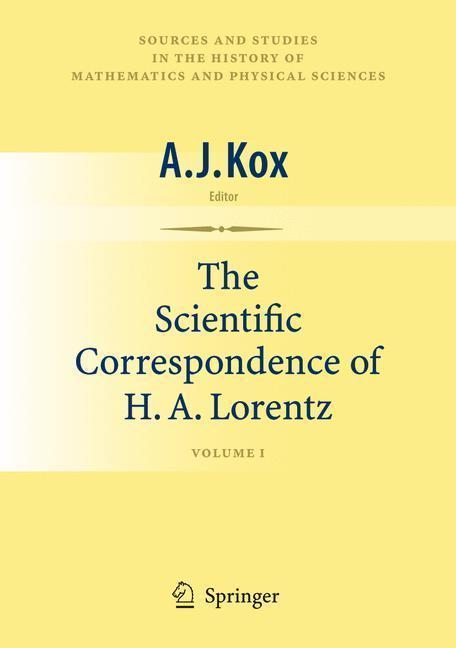 The Scientific Correspondence of H.A. Lorentz Volume I