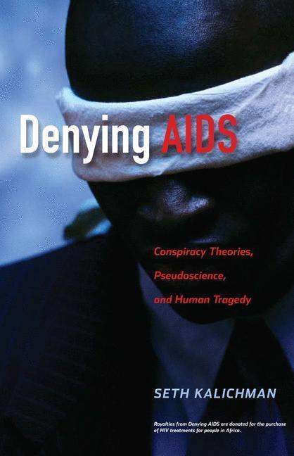 Denying AIDS Conspiracy Theories, Pseudoscience, and Human Tragedy