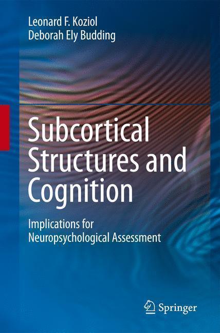 Subcortical Structures and Cognition Implications for Neuropsychological Assessment