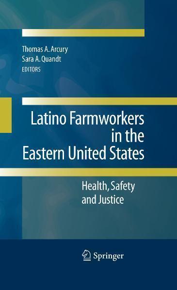 Latino Farmworkers in the Eastern United States Health, Safety and Justice