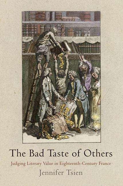Bad Taste of Others Judging Literary Value in Eighteenth-Century France