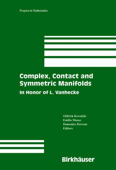 Complex, Contact and Symmetric Manifolds In Honor of L. Vanhecke