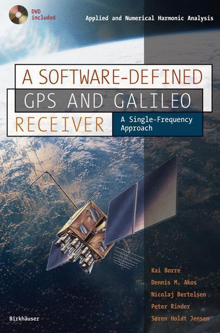 A Software-Defined GPS and Galileo Receiver A Single-Frequency Approach