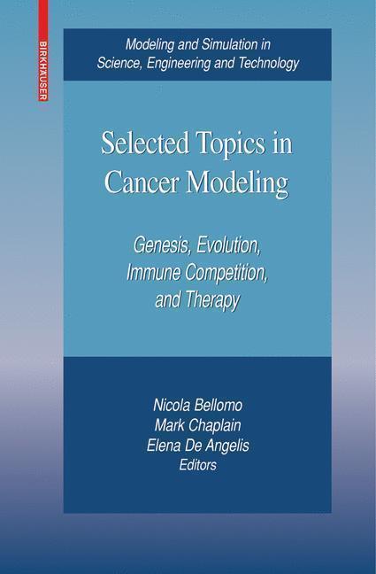 Selected Topics in Cancer Modeling Genesis, Evolution, Immune Competition, and Therapy