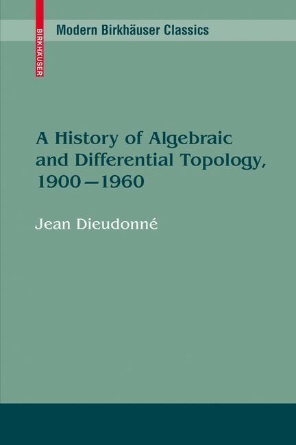 A History of Algebraic and Differential Topology, 1900 - 1960 