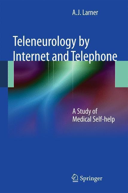 Teleneurology by Internet and Telephone A Study of Medical Self-help