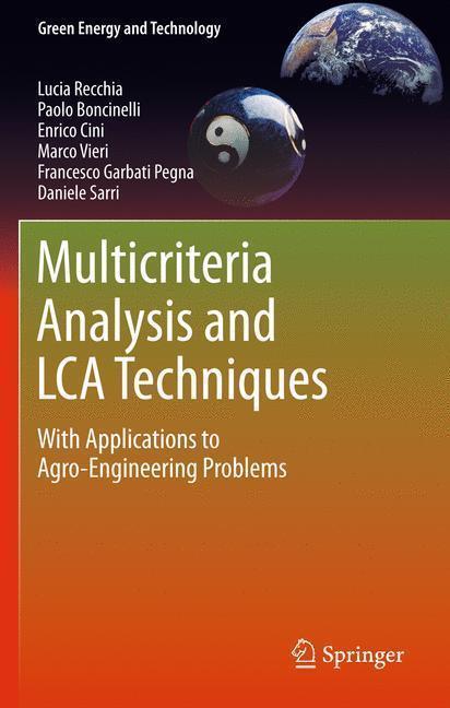 Multicriteria Analysis and LCA Techniques With Applications to Agro-Engineering Problems