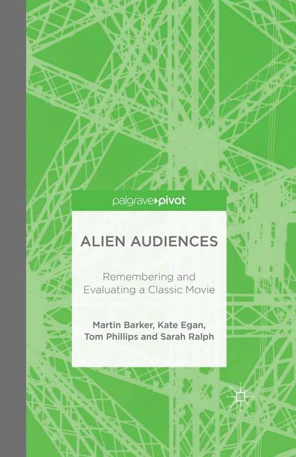 Alien Audiences Remembering and Evaluating a Classic Movie