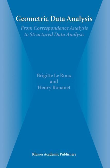 Geometric Data Analysis From Correspondence Analysis to Structured Data Analysis