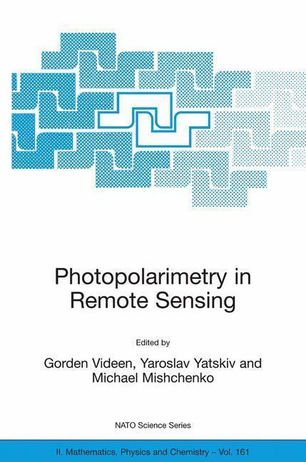 Photopolarimetry in Remote Sensing Proceedings of the NATO Advanced Study Institute, held in Yalta, Ukraine, 20 September - 4 October 2003