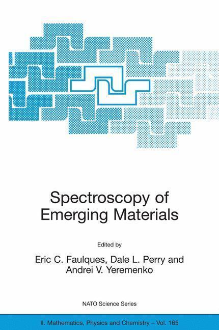Spectroscopy of Emerging Materials Proceedings of the NATO ARW on Frontiers  in Spectroscopy of Emergent Materials: Recent Advances toward New Technologies, Sudak, Crimea, Ukraine, from 14 to 18 September 2003.