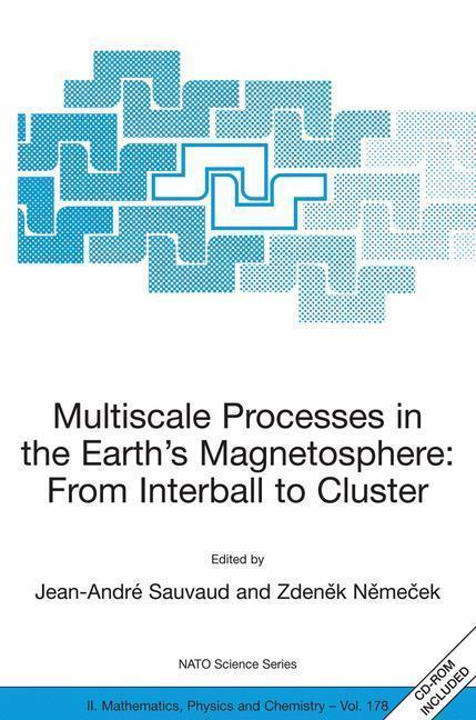 Multiscale Processes in the Earth's Magnetosphere: From Interball to Cluster Proceedings of the NATO ARW on Multiscale Processes in the Earth's Magnetosphere: From Interball to Cluster, Prague, Czech Republic from 9 to 12 September 2003