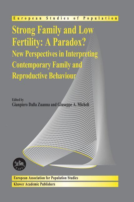 Strong family and low fertility:a paradox? New perspectives in interpreting contemporary family and reproductive behaviour