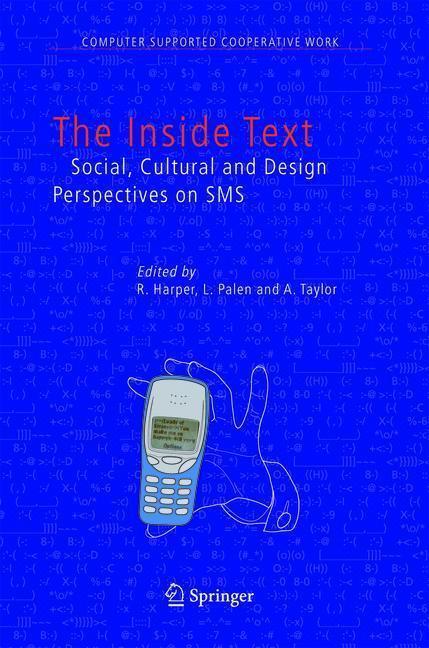 The Inside Text Social, Cultural and Design Perspectives on SMS